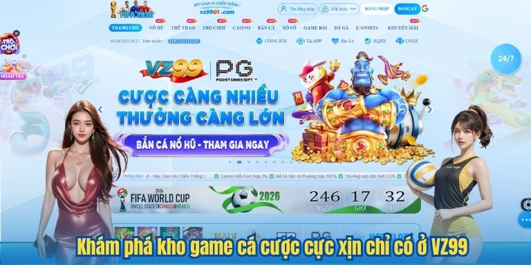 VZ99 48 Khám phá kho game cá cược cực xịn chỉ có ở VZ99